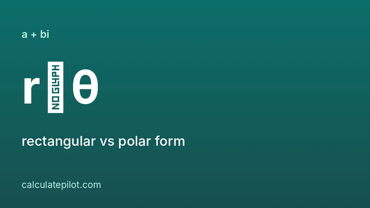 Rectangular versus polar form
